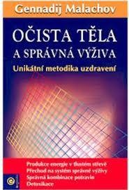 Kniha: Očista těla a správná výživa - Gennadij Malachov