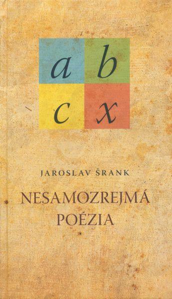 Kniha: Nesamozrejmá poézia - Jaroslav Šrank