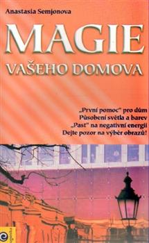 Kniha: Magie vašeho domova - Anastazie Semjonova