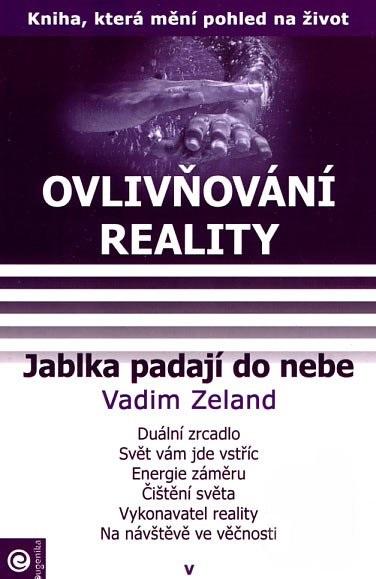 Kniha: Ovlivňování reality 5 - Jablka padají do - Vadim Zeland