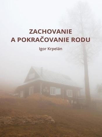 Kniha: Zachovanie a pokračovanie rodu - Igor Krpelán