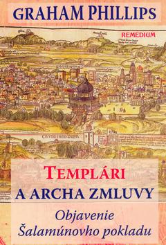 Kniha: Templári a archa zmluvy - Graham Phillips