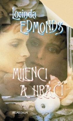 Kniha: Milenci a hráči - Lucinda Edmonds