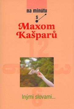 Kniha: Inými slovami - Max Kašparů; Miroslav Oravecz