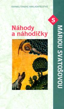 Kniha: Náhody a náhodičky s Máriou Svatošovou - Marie Svatošová; Karel Neubert