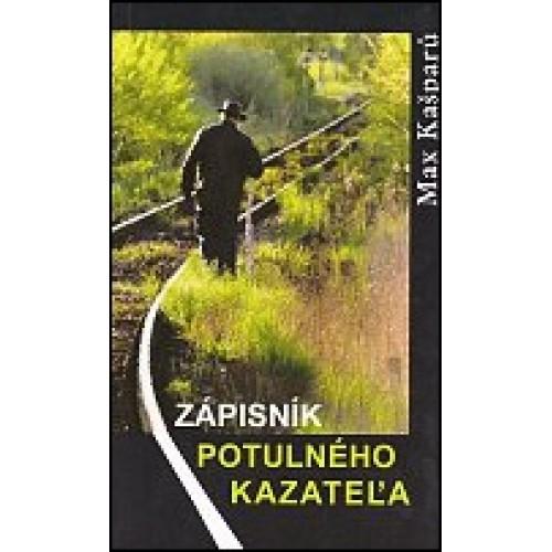 Kniha: Zápisník potulného kazateľa - Max Kašparů