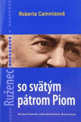 Kniha: Ruženec so svätým pátrom Piom - Roberta Cammisová