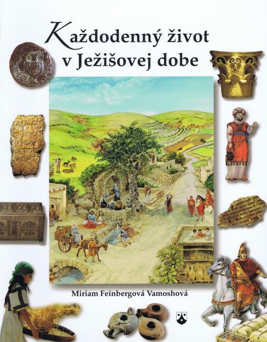 Kniha: Každodenný život v Ježišovej dobe - Feinbergová Vamoshová Miriam
