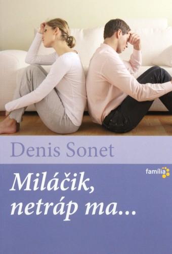 Kniha: Miláčik, netráp ma... - Denis Sonet