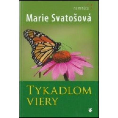 Kniha: Tykadlom viery - Marie Svatošová