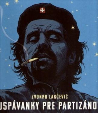 Kniha: Uspávanky pre partizánov - Zvonko Lakčevič