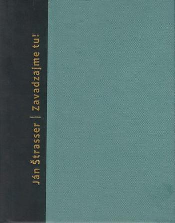Kniha: Zavadzajme tu! - Ján Štrasser