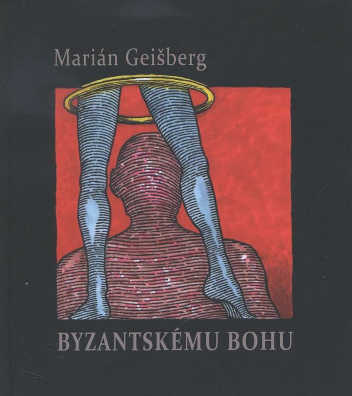 Kniha: Byzantskému bohu (+CD) - Marián Geišberg