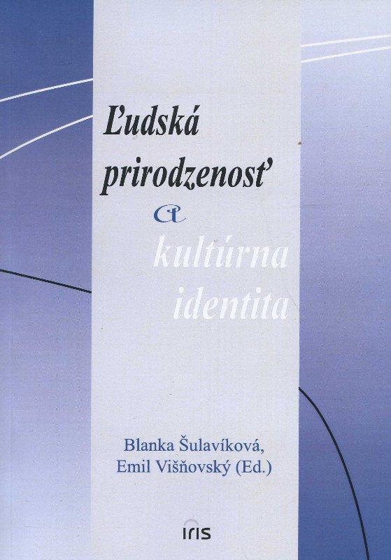 Kniha: Ľudská prirodzenosť a kultúrna identita - Blanka Šulavíková