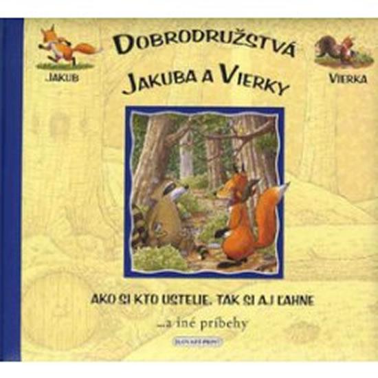 Kniha: Dobrodružství Jakuba a Věrky - Jak si kdo ustele, tak si lehne...a jiné příběhy - Casalis Anna