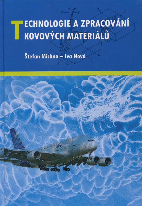 Kniha: Technologie a zpracování kovových materiálů - Štefan Michna
