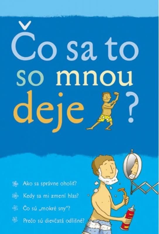 Kniha: Čo sa to so mnou deje? - chlapec - Frith Alex