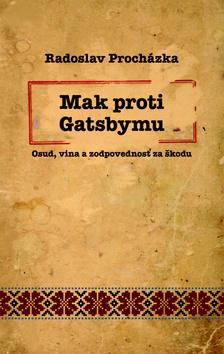 Kniha: Mak proti Gatsbymu - Radoslav Procházka