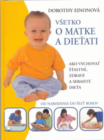 Kniha: Všetko o matke a dieťati - Dorothy Einonová