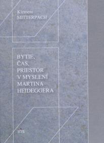 Bytie, čas, priestor v myslení Martina Heideggera