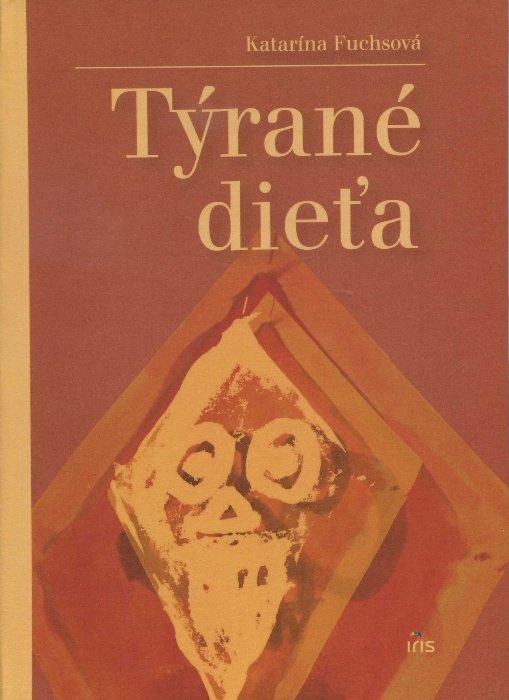 Kniha: Týrané dieťa - Katarína Fuchsová