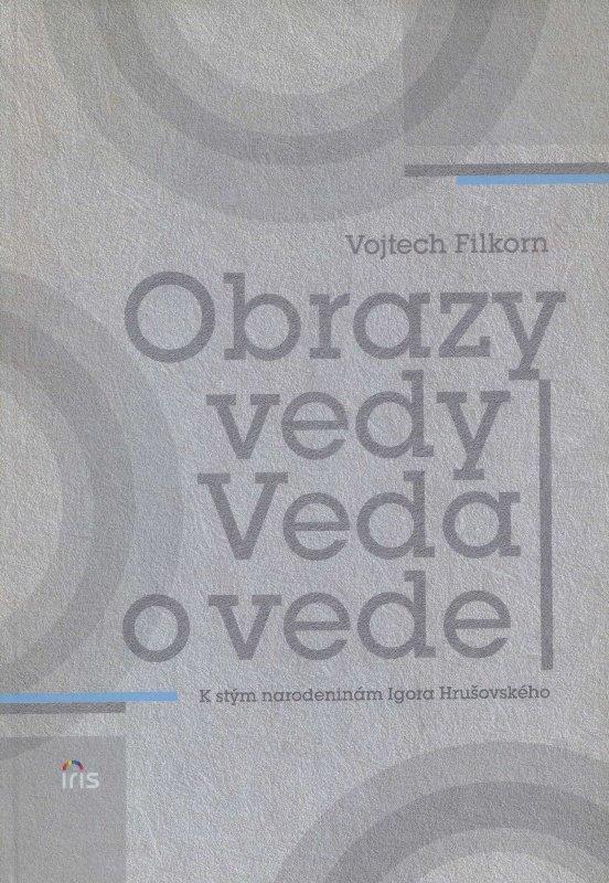 Kniha: Obrazy vedy. Veda o vede - Vojtech Filkorn