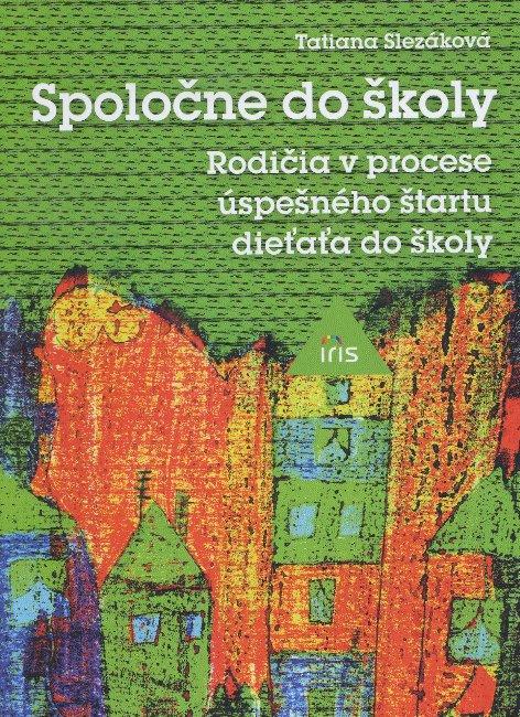 Kniha: Spoločne do školy - Tatiana Slezáková