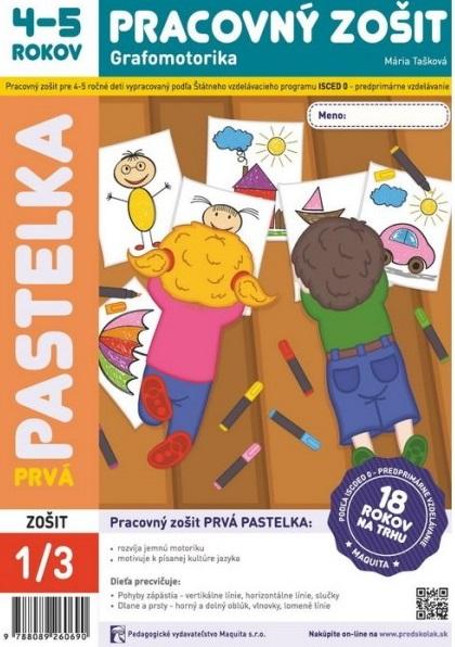 Kniha: Prvá pastelka - Pracovný zošit 4-5 rokov - Mária Tašková