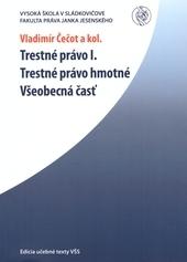 Kniha: Trestné právo I. - Hmotné všeobecná časť - Vladimír Čečot