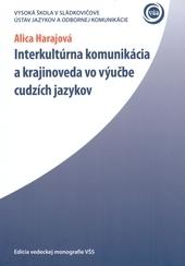 Kniha: Interkultúrna komunikácia a krajinoveda vo výučbe cudzích jazykov - Alica Harajová
