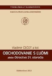Kniha: Obchodovanie s ľuďmi alebo Otroctvo 21. storočia - Vladimír Čečot