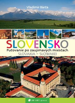 Kniha: Slovensko putovanie po zaujímavých miestach - Vladimír Bárta