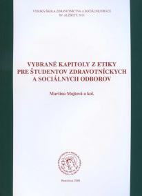 Vybrané kapitoly z etiky pre študentov zdravotníckych a sociálnych odborov