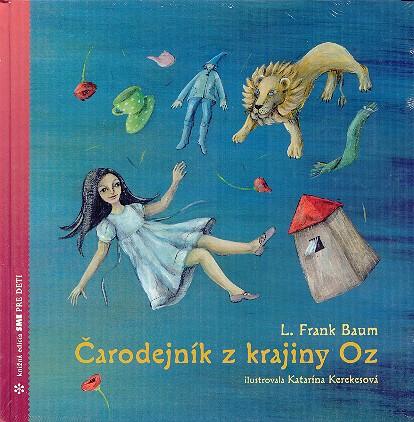 Kniha: Čarodejník z krajiny Oz - Lyman Frank Baum; Katarína Kerekesová