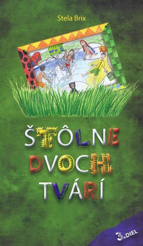 Kniha: Štôlne dvoch tvárí 3.diel - Brix Stela