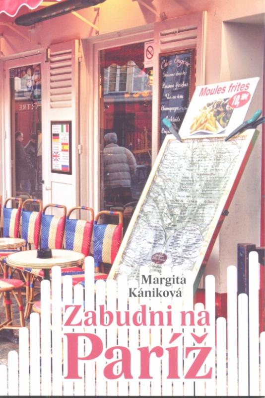 Kniha: Zabudni na Paríž - Kániková Margita