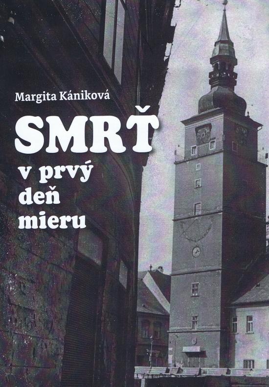 Kniha: Smrť v prvý deň mieru - Kániková Margita