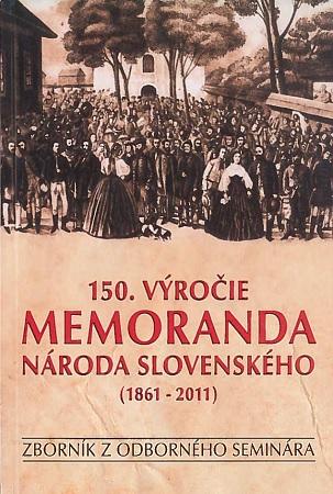 Kniha: 150 výročie Memoranda národa Slovenského (1861-2011) - Peter Cabadaj