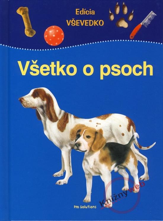 Kniha: Všetko o psoch - Edícia VŠEVEDKOkolektív autorov