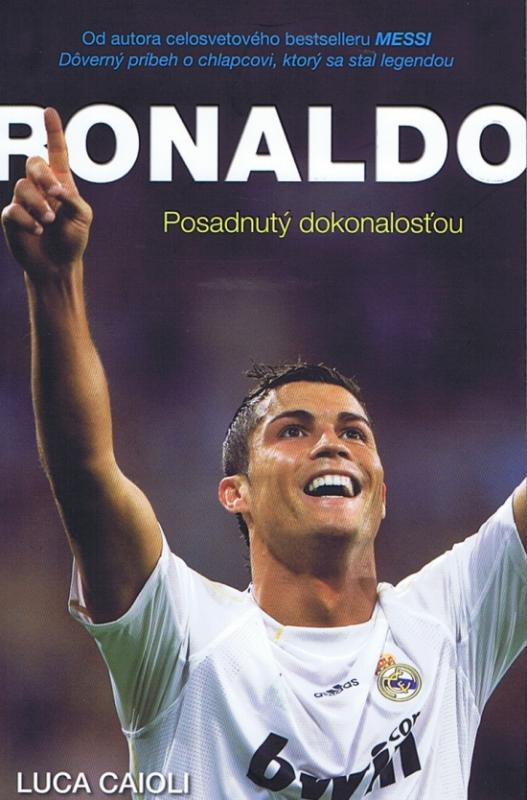 Kniha: Ronaldo - Posadnutý dokonalosťou - Caioli Luca