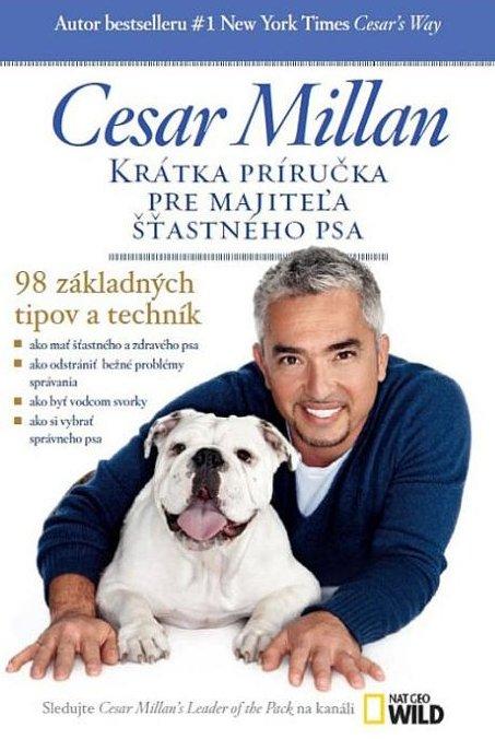 Kniha: Krátka príručka pre majiteľa šťastného psa - Cesar Millan