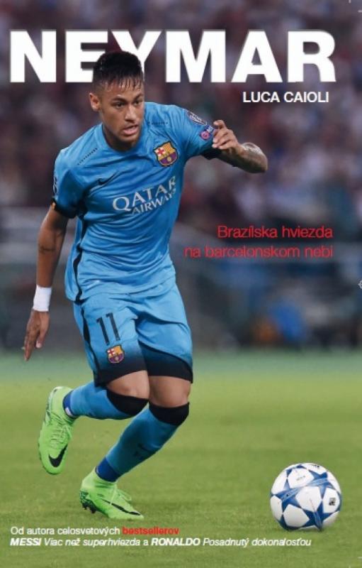 Kniha: Neymar- Brazílska hviezda na barcelonskom nebi - Caioli Luca