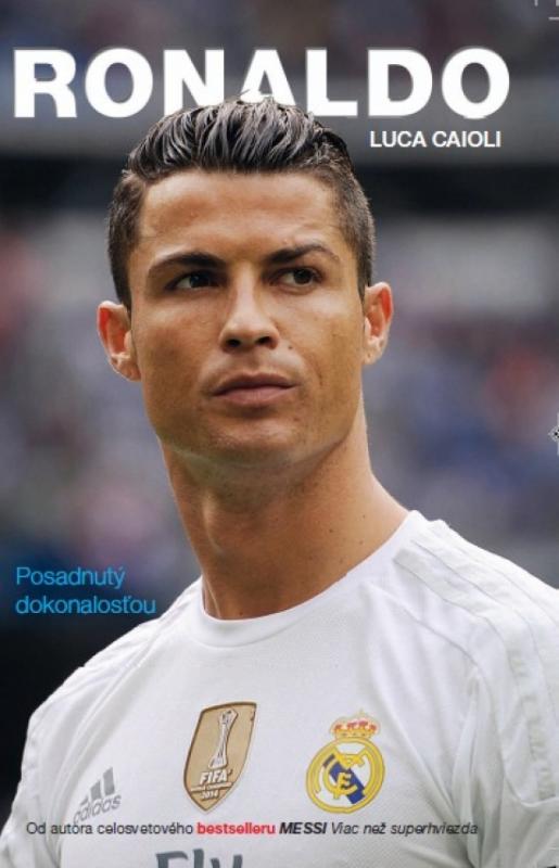 Kniha: Ronaldo - Posadnutý dokonalosťou - Caioli Luca
