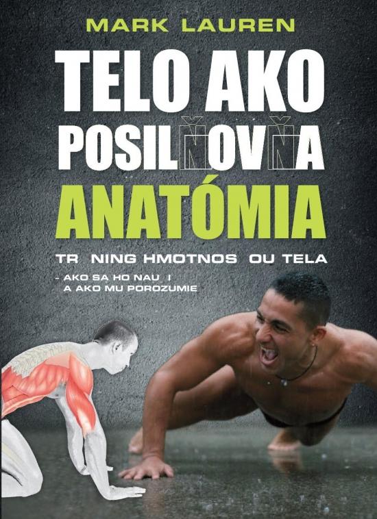 Kniha: Telo ako posilňovňa - Anatómia - Lauren Mark