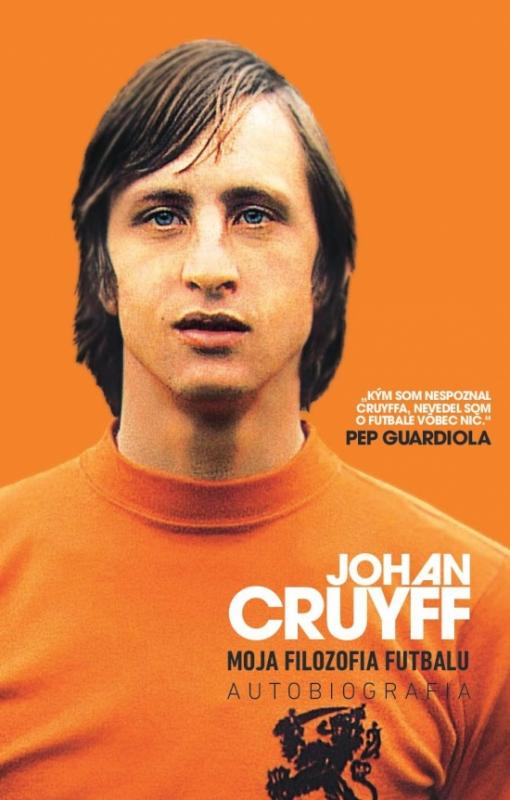 Kniha: Moja filozofia futbalu (Autobiografia) - Cruyff Johan