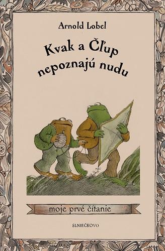 Kniha: Kvak a Čľup nepoznajú nudu - Arnold Lobel