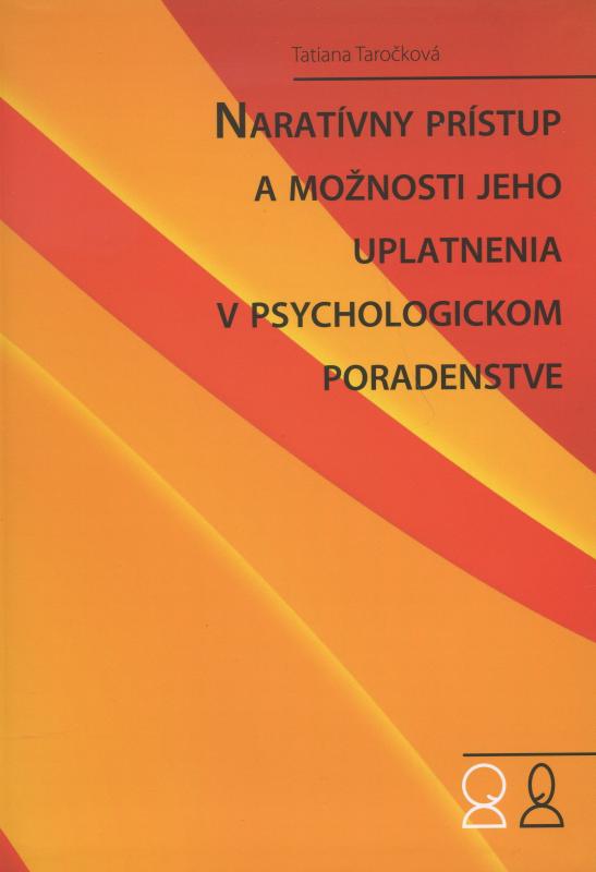 Kniha: Naratívny prístup a možnosti jeho uplatnenia v psychologickom poradenstve - Tatiana Taročková