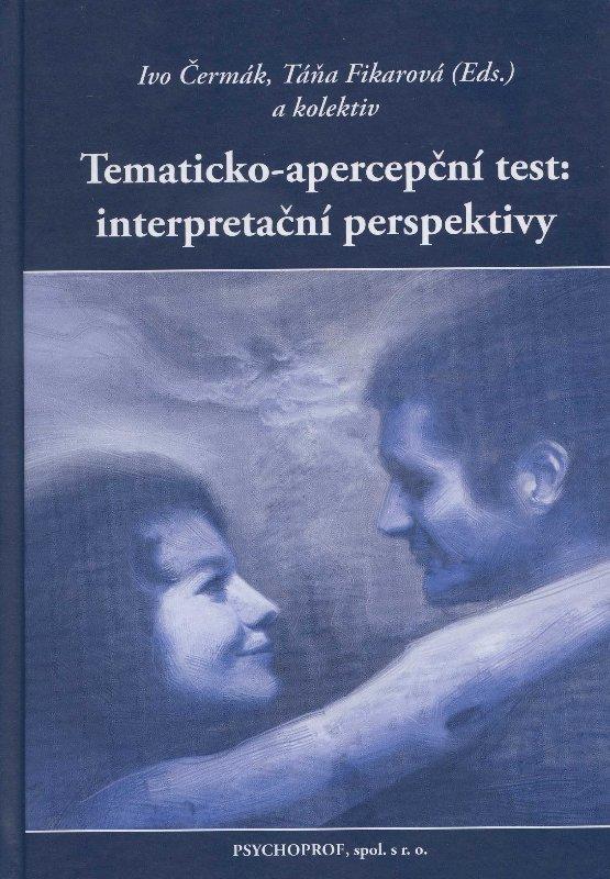 Kniha: Tematicko-apercepční test: interpretační perspektivy - Ivo Čermák