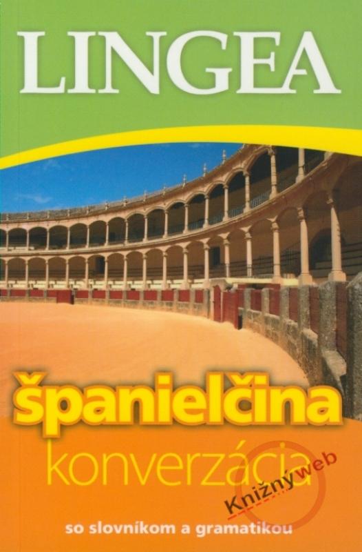 Kniha: LINGEA Španielčina - konverzácia so slovníkom a gramatikoukolektív autorov