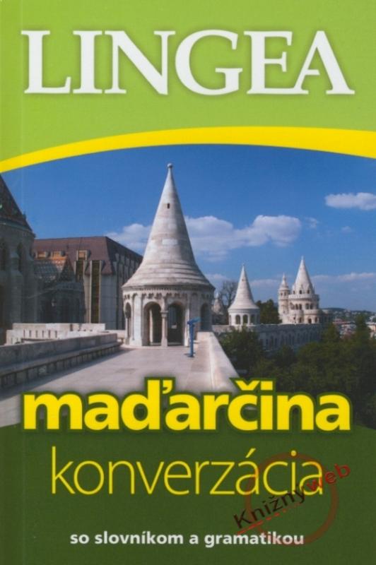 Kniha: LINGEA Maďarčina - konverzácia so slovníkom a gramatikoukolektív autorov